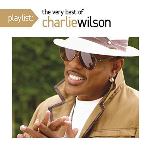 Playlist: The Very Best Of Charlie Wilson (The Very Best Of Country Music)