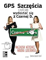 GPS Szczęścia, czyli jak wydostać się z Czarnej D. 8365157667 Book Cover