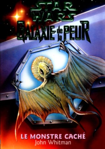 Galaxie de la peur, tome 9. Le Monstre caché