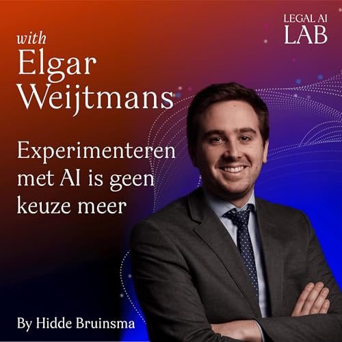 Elgar Weijtmans - Experimenteren met AI is geen keuze meer voor advocatenkantoren