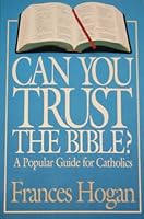 Can You Trust the Bible?: A Popular Guide for Catholics 0892837799 Book Cover