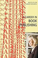 A Career in Book Publishing 1516811216 Book Cover