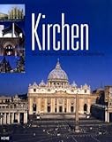 Kirchen: Die schönsten Gotteshäuser des Christentums