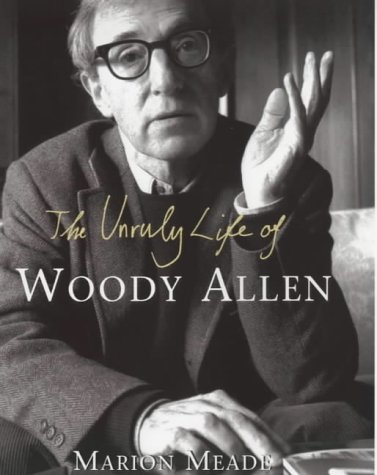 The Unruly Life Of Woody Allen