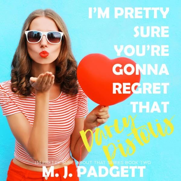 Cover art for I'm Pretty Sure You're Gonna Regret That Darcy Pistolis