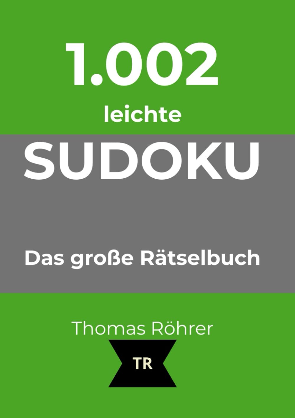 1.002er Sudoku leicht: Das große Rätselbuch für Anfänger