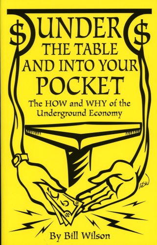 Buy Under the Table and into Your Pocket: The How and Why of the Underground Economy — BookShops.in