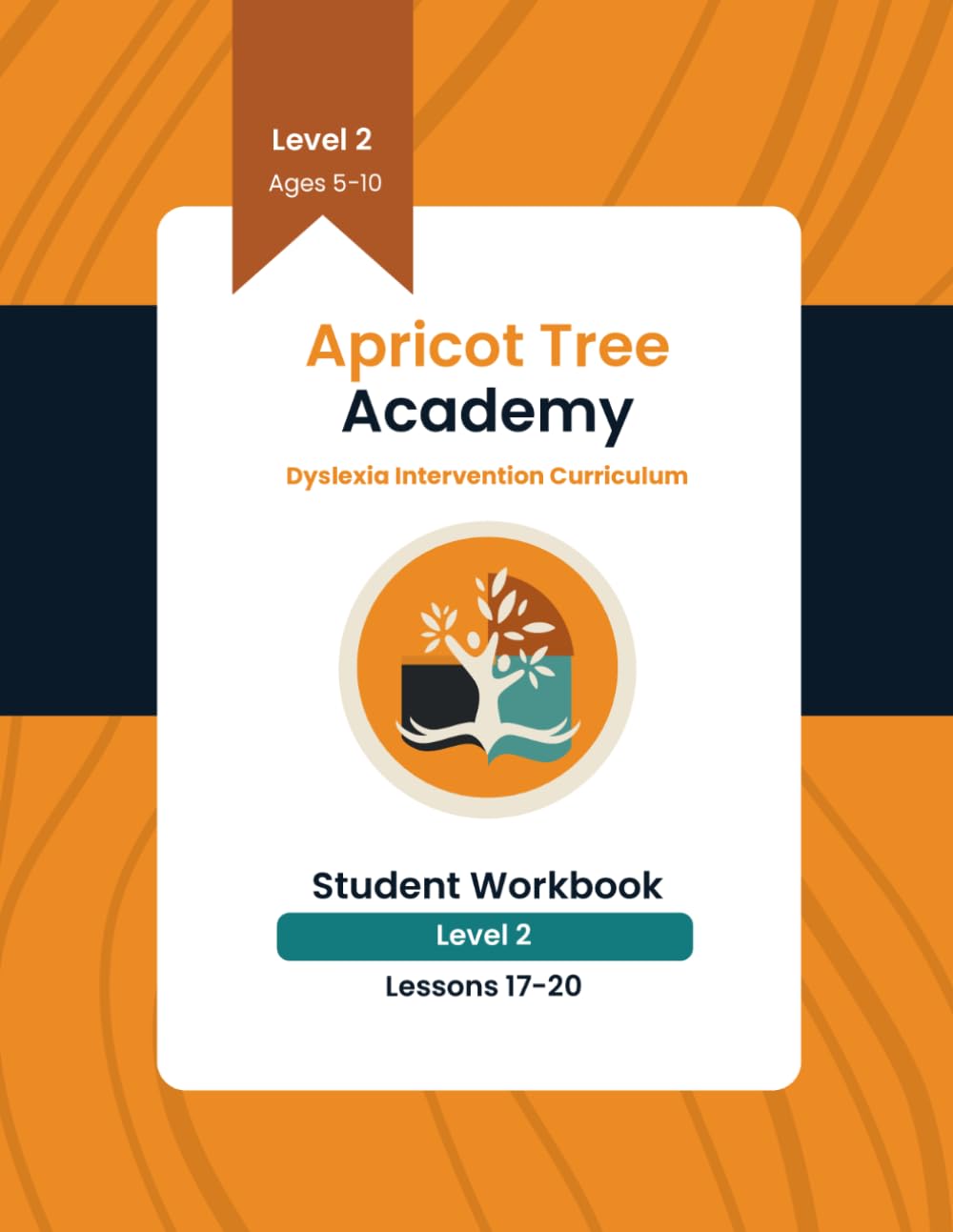 Dyslexia Intervention Workbook - Level Two: Lessons 17-20: Apricot Tree Academy (Dyslexia Intervention Level Two Series)