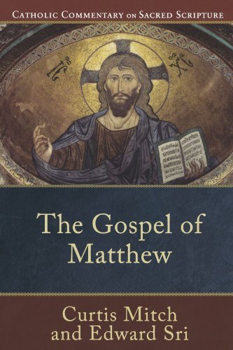 By Curtis Mitch - Gospel of Matthew, The (Catholic Commentary on Sacred Scripture)