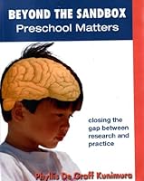Beyond the Sandbox: Preschool Matters, Closing the Gap Between Research and Practice 0692008128 Book Cover