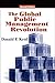 The Global Public Management Revolution: A Report on the Transformation of Governance