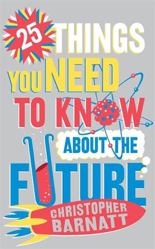 Buy 25 Things You Need To Know About The Future — BookShops.in