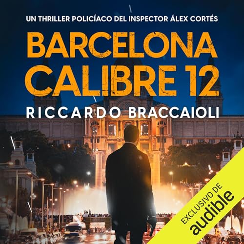 Barcelona Calibre 12: Inspector Álex Cortés, Vol. 12