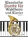 Produktbild Klassische Duette für Waldhorn und Klavier: Waldhorn für Anfänger. Mit Musik von Bach, Strauss, Tchaikovsky und anderen Komponisten