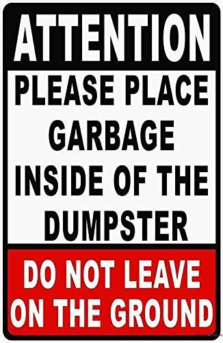 Warning Plaque Attention Please Place Garbage Inside of Dumpster -Trash Disposal Rules-do Not Leave On Ground Sign Courtyard Decoration Office Sign Safety Aluminum Sign 8 X 12 Inch