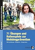 71 Übungen und Rollenspiele zur Mobbingprävention: Wertschätzung - Empathie - Kooperation (5. bis 10. Klasse) (Bergedorfer Grundsteine Schulalltag - SEK) - Tilo Benner 