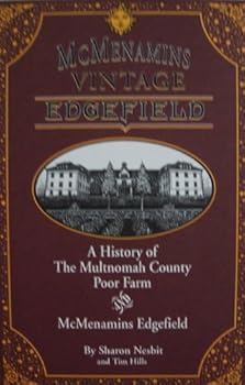 Paperback McMenamins Vintage Edgefield: A History of The Multnomah County Poor Farm Book