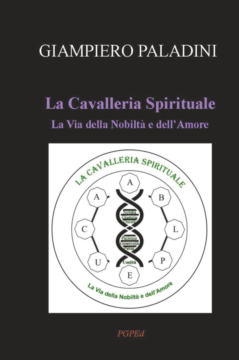 La Cavalleria Spirituale: La Via della Nobiltà e dell'Amore