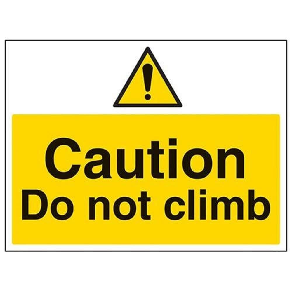 V Safety Caution, Do Not Climb Warning Sign - 400mm x 300mm - 2mm Rigid Plastic