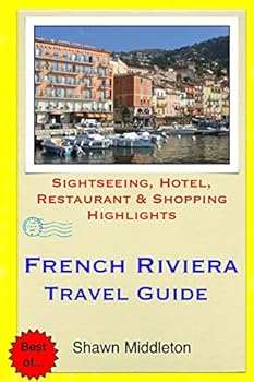 Paperback French Riviera Travel Guide: Sightseeing, Hotel, Restaurant & Shopping Highlights Book