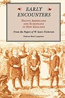 Early Encounters  Native Americans And Europeans In New England: From The Papers Of W. Sears Nickerson 0870133519 Book Cover