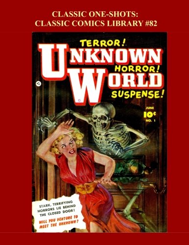 Classic One-Shots: Classic Comics Library #82: Great Golden Age Comics That Didn't Make It Far - Anarcho - Crime Smasher - Destination Moon - Jungle ... and his Flying Saucer - All Stories - No Ads