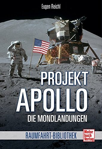 Projekt »Apollo«: Die Mondlandungen (Raumfahrt-Bibliothek) Projekt »Apollo«: Die Mondlandungen (Raumfahrt-Bibliothek)
