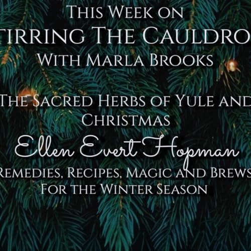 Episode 886: Ellen Evert Hopman-The Sacred Herbs of Yule & Christmas copertina