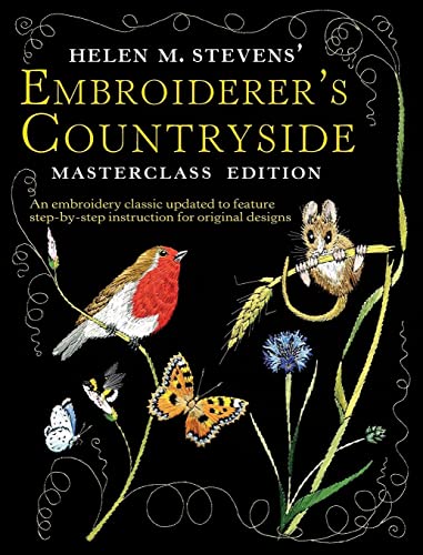 Helen M. Stevens' Embroiderer's Countryside (Helen Stevens' Masterclass Embroidery (Paperback))