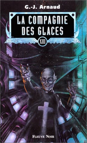 La Compagnie des glaces, tome 13 : Les oubliés de chimère, les cargos-dirigeables du soleil, la guilde des sanguinaires, la croix pirate