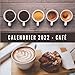 Calendrier 2022 Café: Mensuel de Janvier à Décembre 2022 - Calendrier de 12 Mois - 12 Photos en Couleurs - pour les passionnés de Café