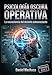 Psicología Oscura Operativa: La Neurociencia del Dominio Subconsciente (Spanish Edition)