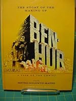 The Story of the Making of Ben-Hur - A Tale of the Christ B00CB0XIVK Book Cover