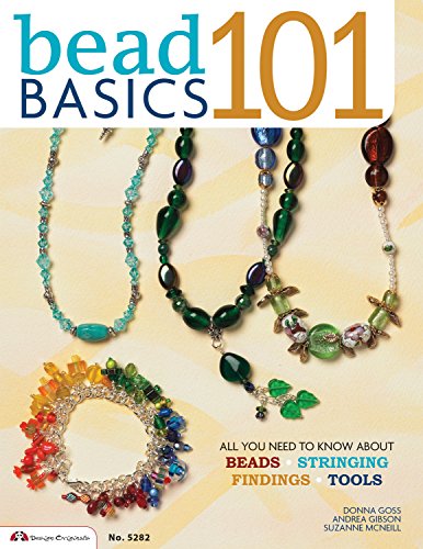 beginning jewelry making - Bead Basics 101: All You Need To Know About Stringing, Findings, Tools (Design Originals) Beading Details on Clasps, Knots, Jump Rings, Bead Sizing, Wire, Using a Bead Board, Spirals, Dangles, & More