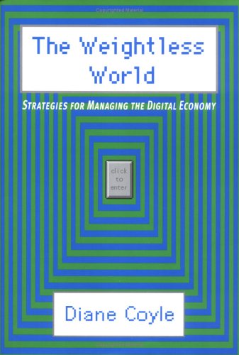 The Weightless World: Strategies for Managing the Digital Economy