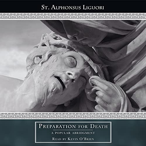 Preparation for Death (Abridged) by St. Alphonsus Liguori episode artwork