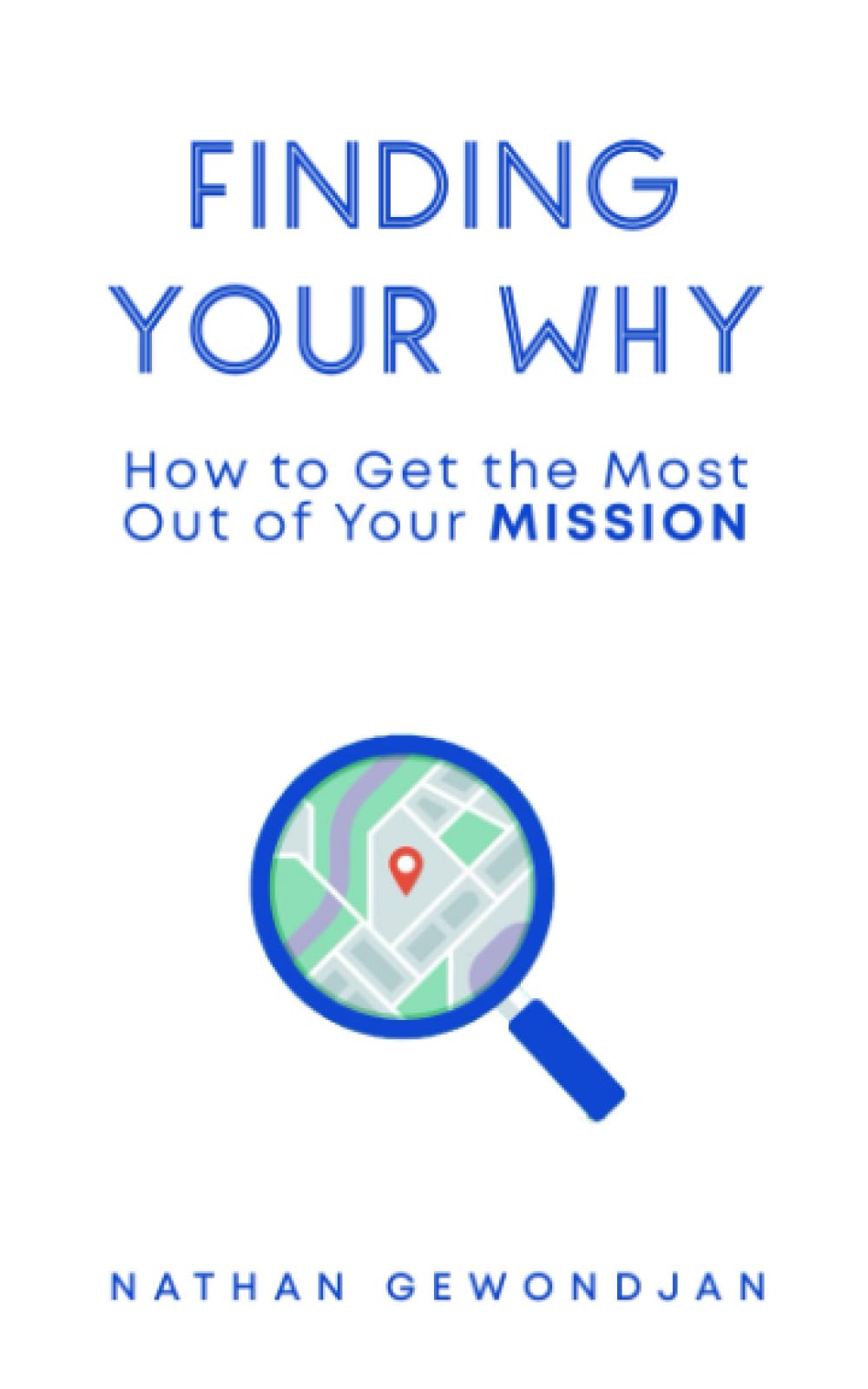 Finding Your Why: How to Get the Most Out of Your Mission