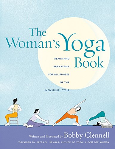 Télécharger The Woman's Yoga Book: Asana and Pranayama for all Phases of the Menstrual Cycle Gratuit