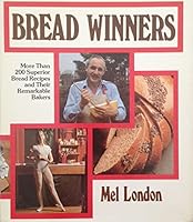 Bread Winners: More Than 200 Superior Bread Recipes and Their Remarkable Bakers 0878572694 Book Cover