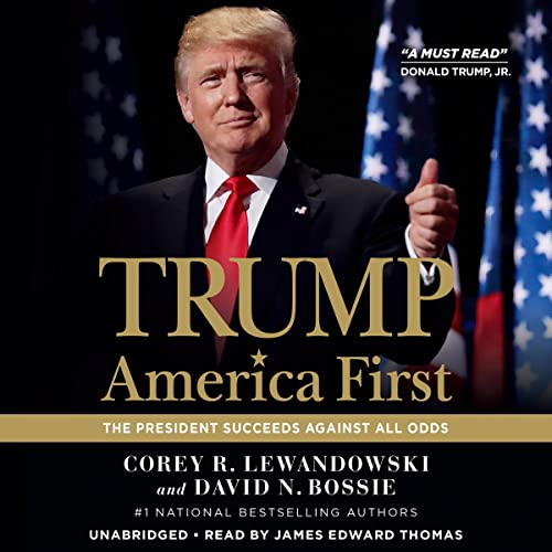 Trump: America First by Corey R. Lewandowski, David N. Bossie episode artwork