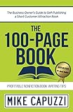 The 100-Page Book: The Business Owner’s Guide to Self-Publishing a Short Customer Attraction Book
