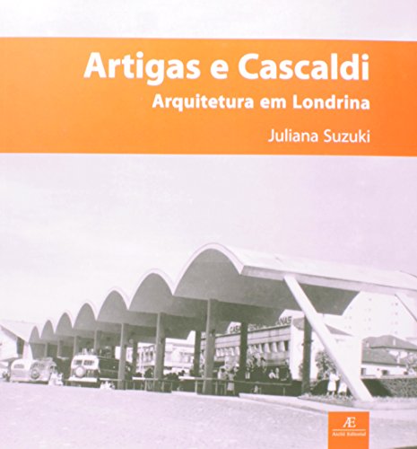 Artigas e Cascaldi - Arquitetura em Londrina
