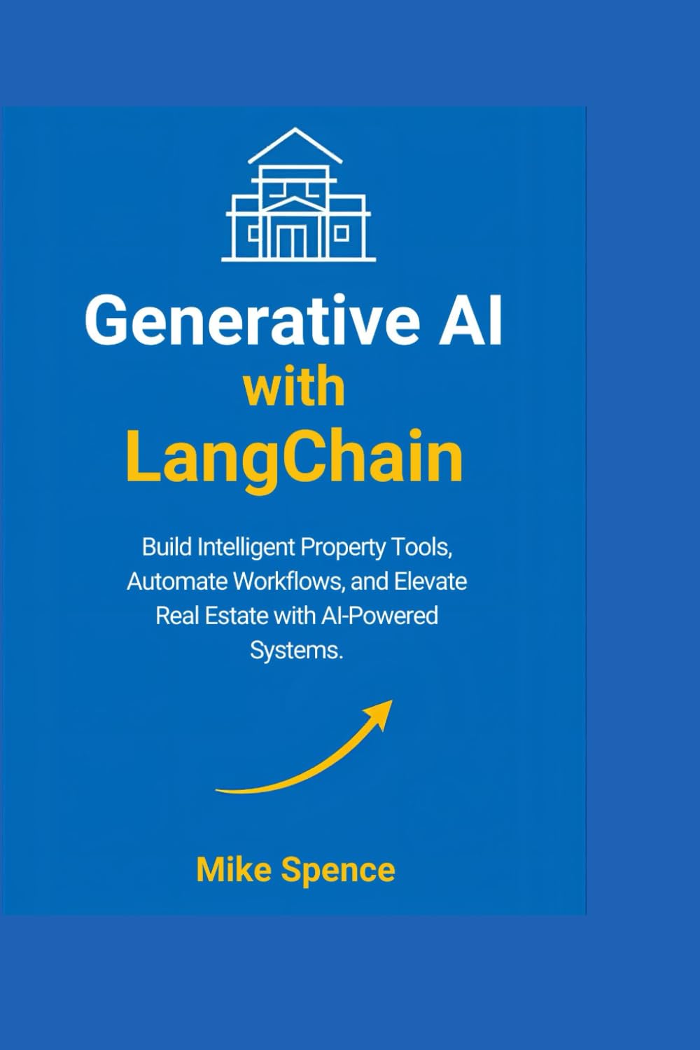 Generative AI With LangChain: Build Intelligent Property Tools, Automate Workflows, and Elevate Real Estate With AI Powered System