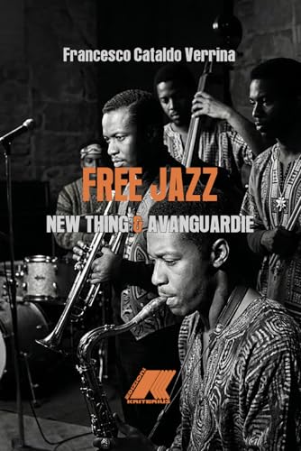 Free Jazz: Avanguardie & New Thing