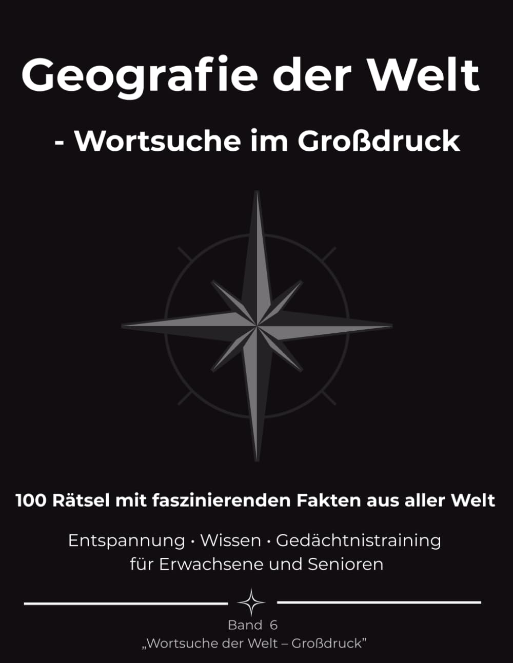 Geografie der Welt – Wortsuche im Großdruck: 100 Rätsel mit faszinierenden Fakten aus aller Welt - Entspannung • Wissen • Gedächtnistraining für ... und Senioren (Wortsuche der Welt – Großdruck)