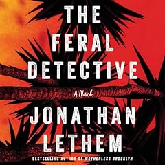 The Feral Detective Audiolibro Por Jonathan Lethem arte de portada