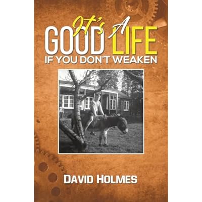 It's a Good Life If You Don't Weaken