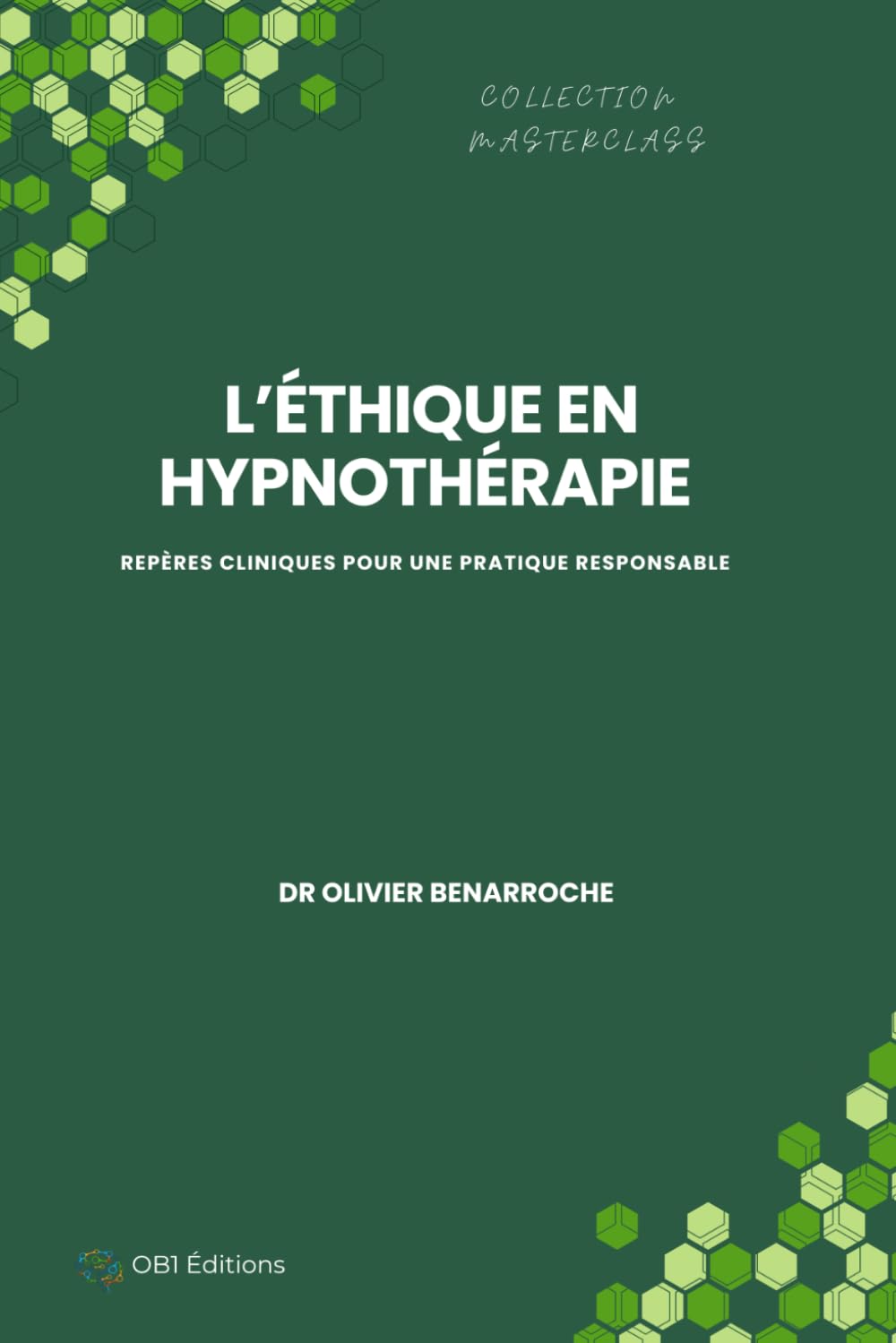 L'Éthique en Hypnothérapie: Repères cliniques pour une pratique responsable (Collection Masterclass)
