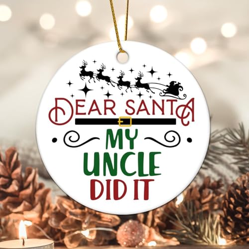 Evans1nism Ornamenti natalizi da appendere per albero di Natale, con scritta "Dear Santa My Uncle Did It", con scritta in lingua inglese "Dear Santa My Uncle Did It", con scritta in lingua inglese