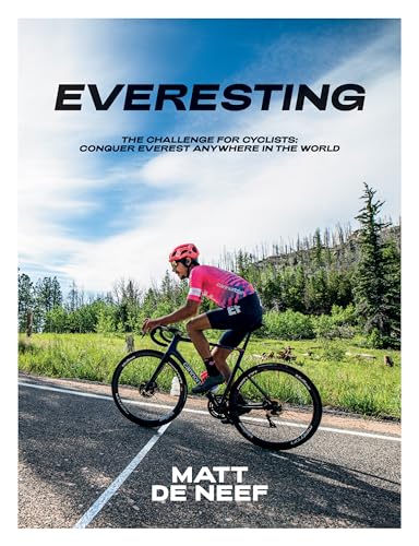 Everesting: The Challenge for Cyclists: Conquer Everest Anywhere in the World (English Edition)